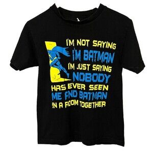 I'M NOT SAYING I'M BATMAN I'M JUST SAYING..Men's Size Small Black T-Shirt